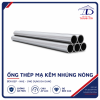 Ống Thép Mạ Kẽm Nhúng Nóng